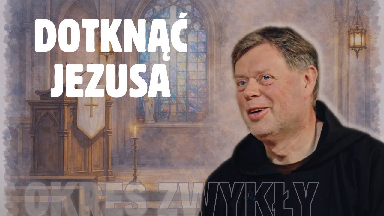 09.02.2026 Dotknąć Jezusa