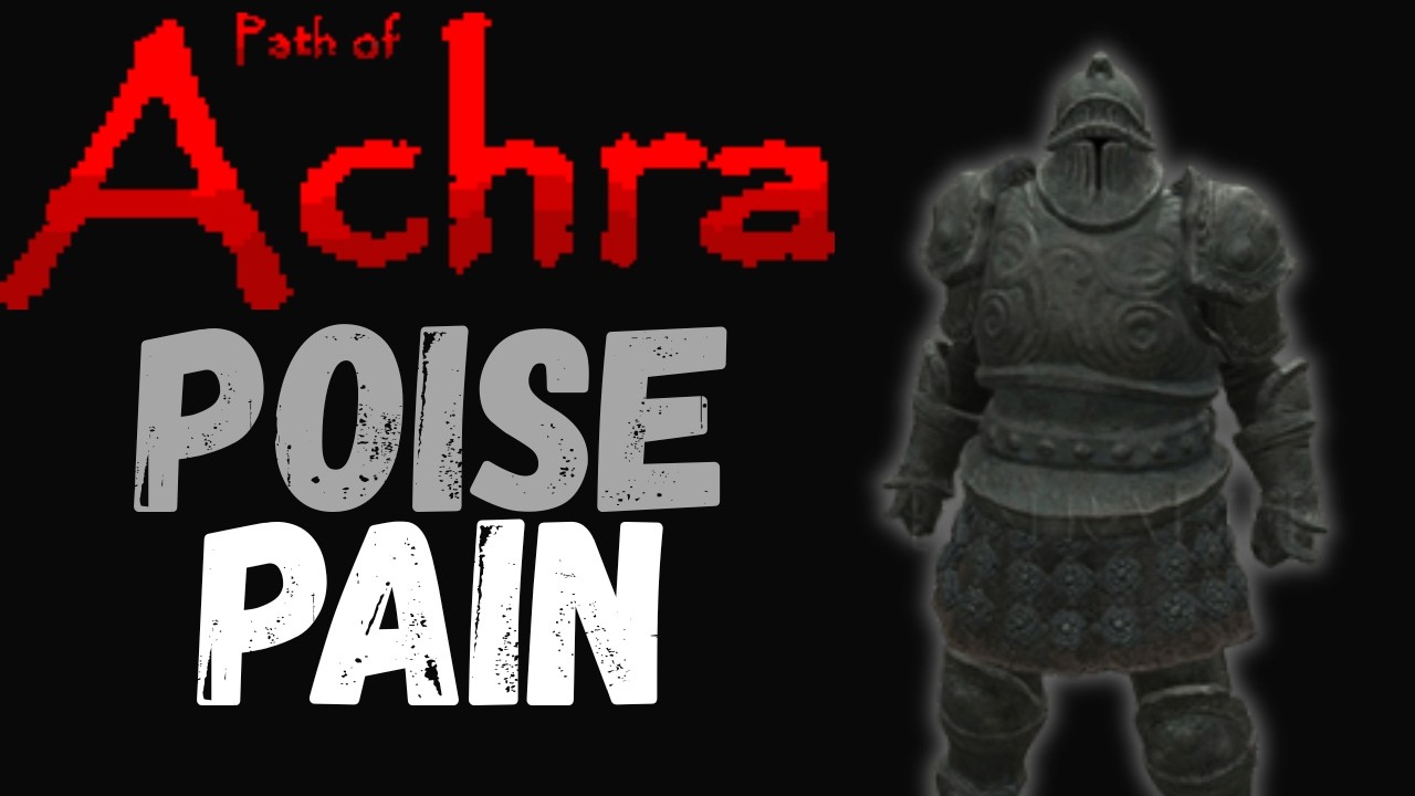 Path of Achra Poise Build Doesn't Work Out But I'm Improving (Slowly)!