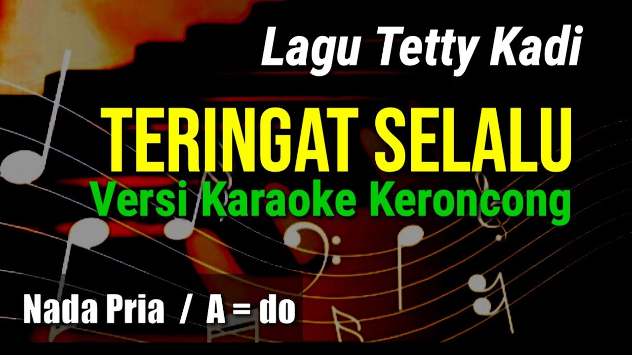 TERINGAT SELALU || Tetty Kadi , KARAOKE KERONCONG NADA PRIA / A = do