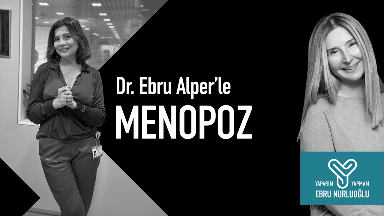 YAPARIM & YAPMAM - Dr. Ebru Alper ile Menopoz