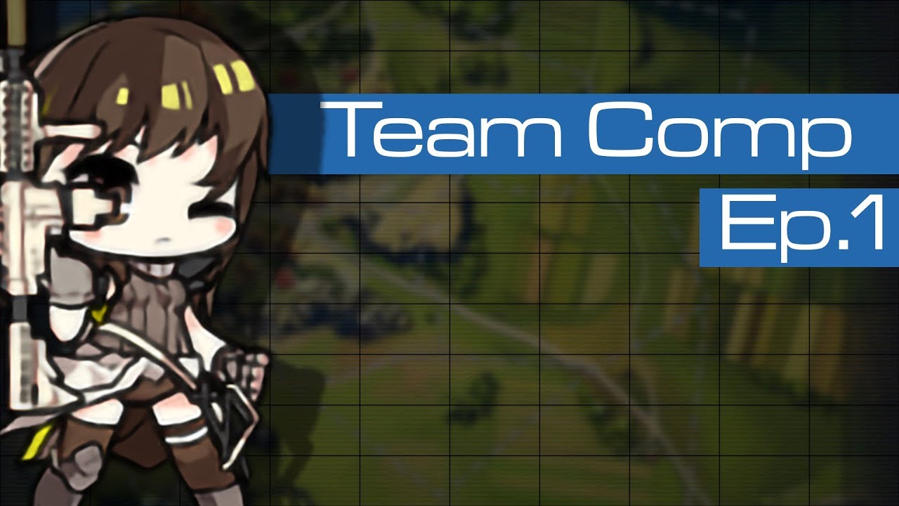 Girls' Frontline Team Comp EP.1