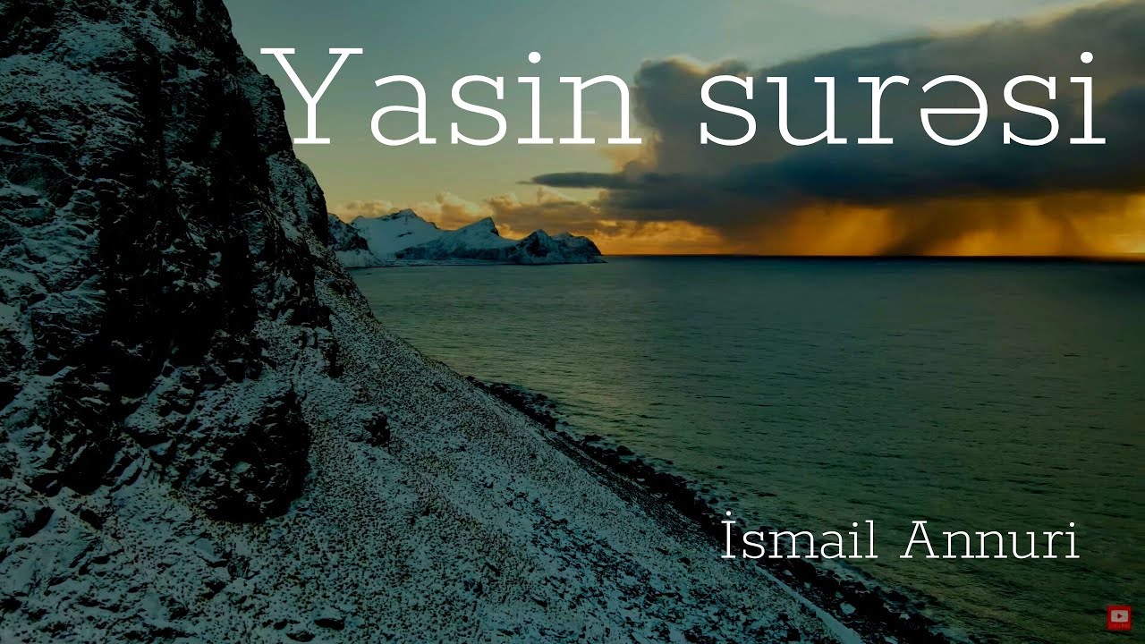 Yasin surəsi - İsmail Annuri | Quran və Biz