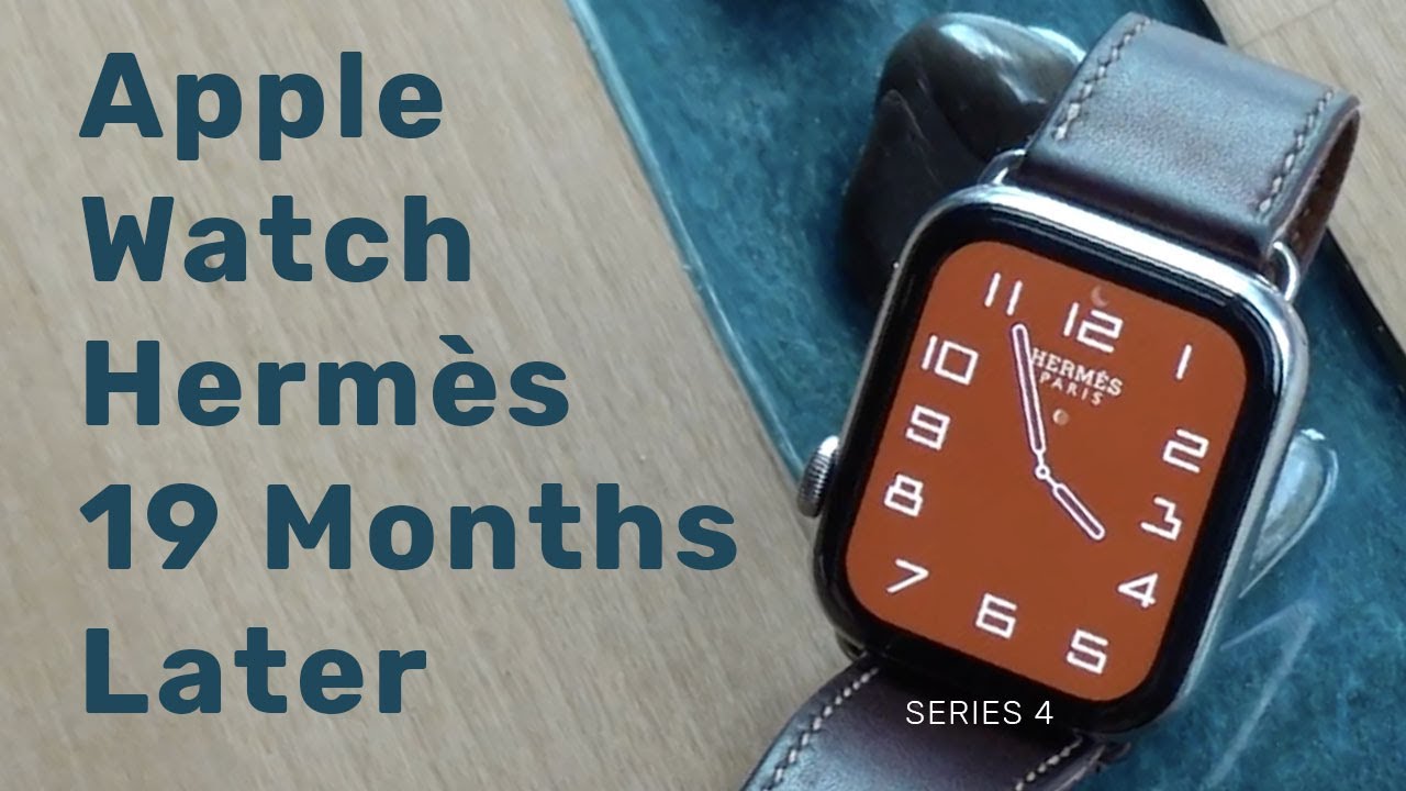 Hermès Apple Watch: 19 Months Later