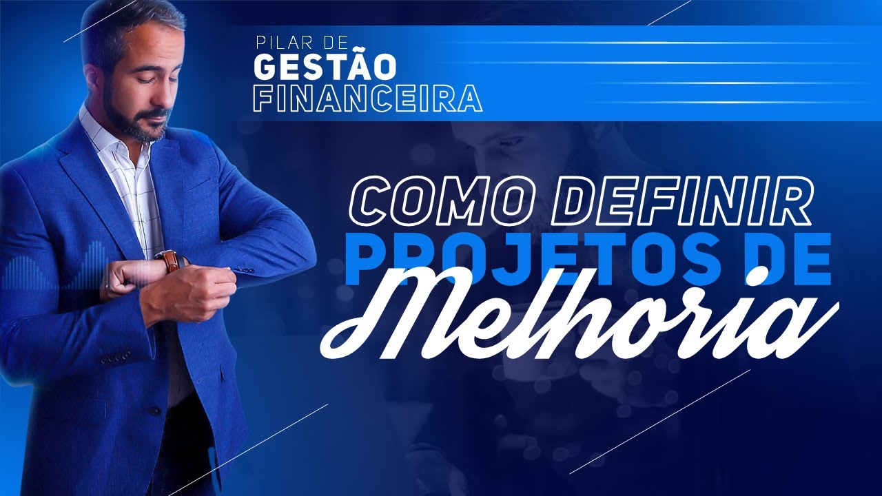 🔵 Gestão Financeira - Projetos de Melhoria
