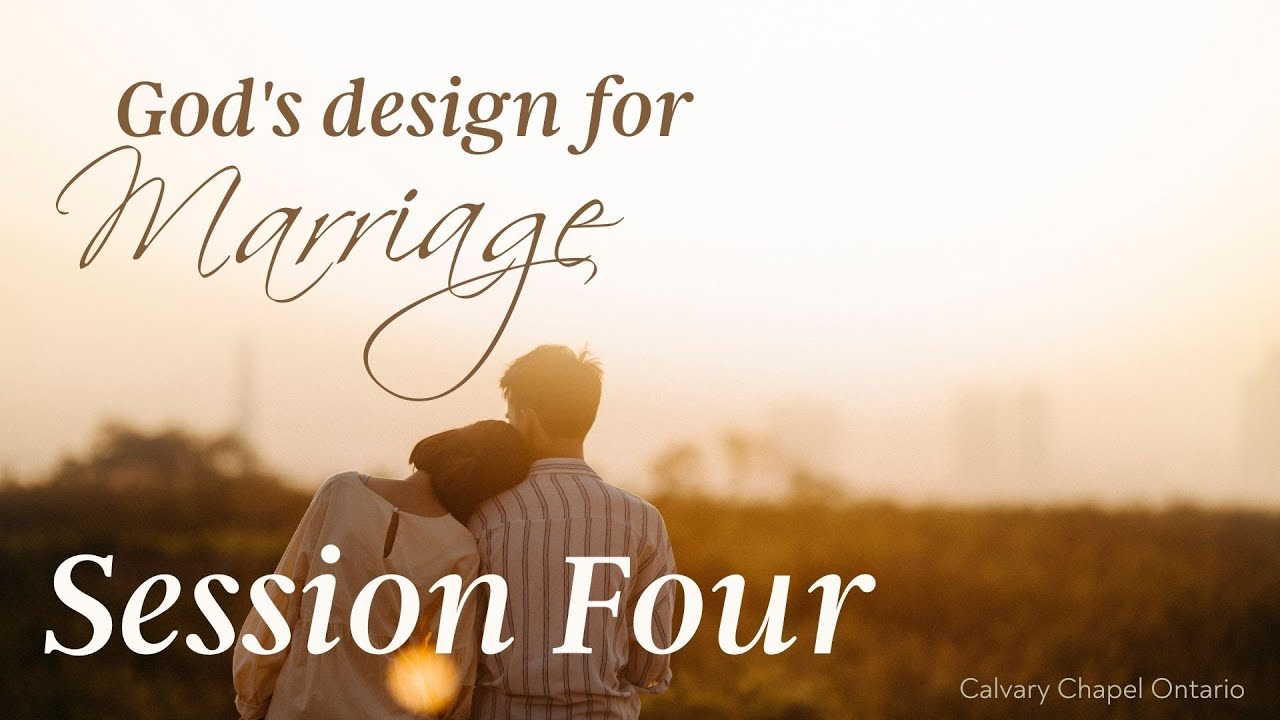 Session Four &bull; God's Design for Marriage