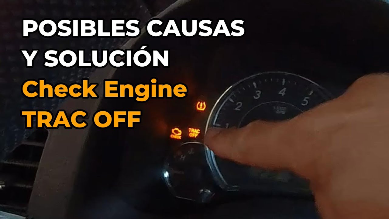 Como reparar el Check Engine y TRAC OFF y una de las causas por las que aparece