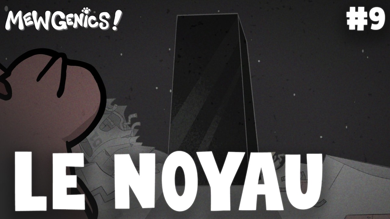 #9 LE NOYAU - MEWGENICS