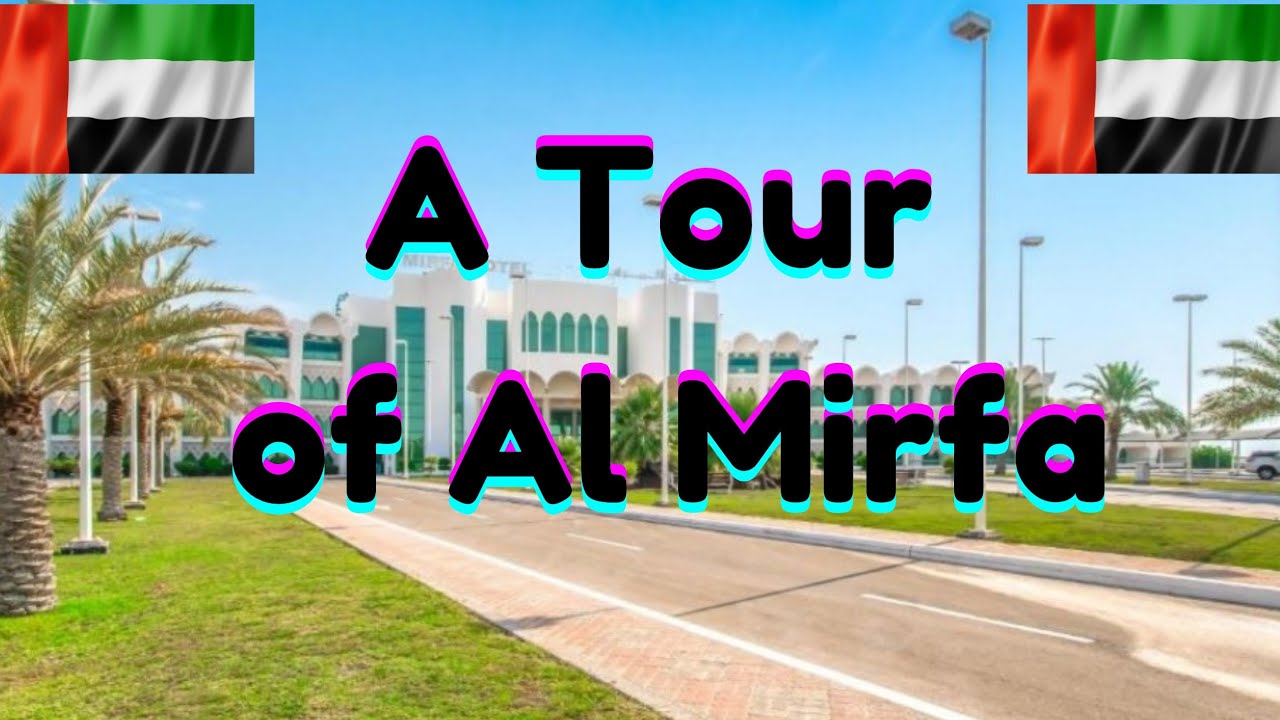 A Tour of Al Mirfa City|| Al Dharfa Region Abu Dhabi UAE #almirfa #aldharfaregion #abudhabi