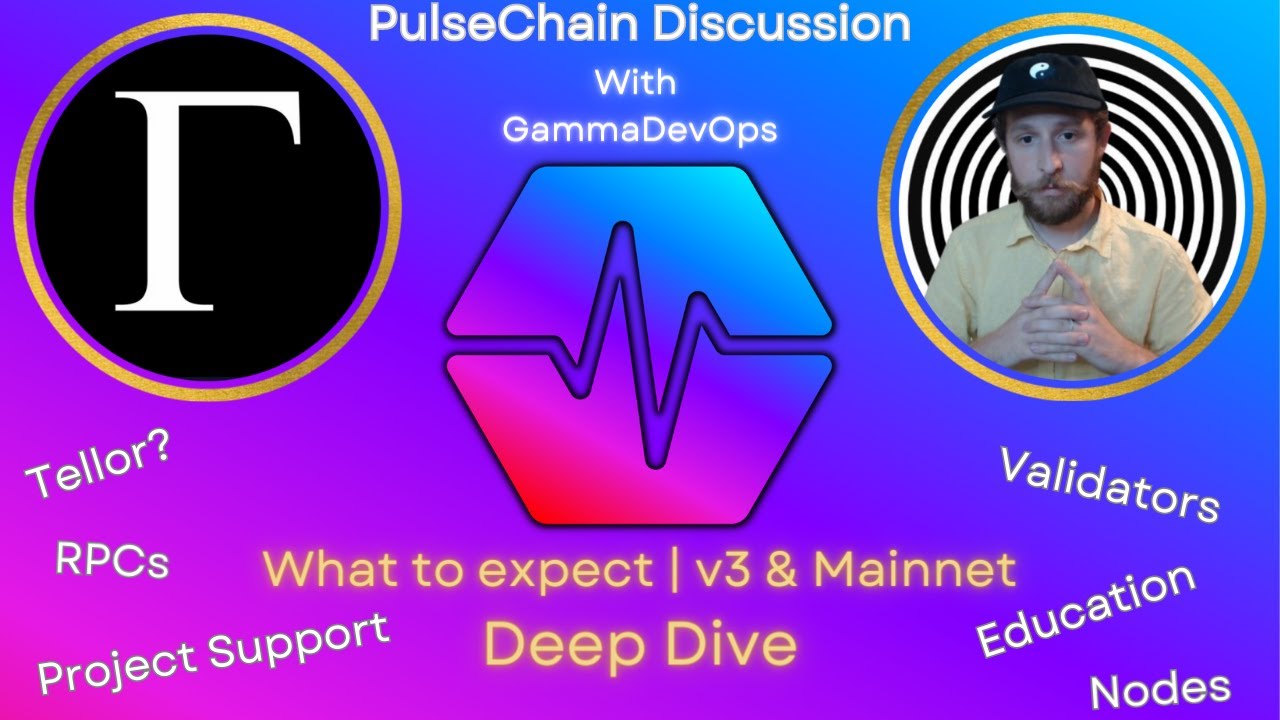 PulseChain v3 / Mainnet - What to Expect? Technical Deep Dive with GammaDevOps