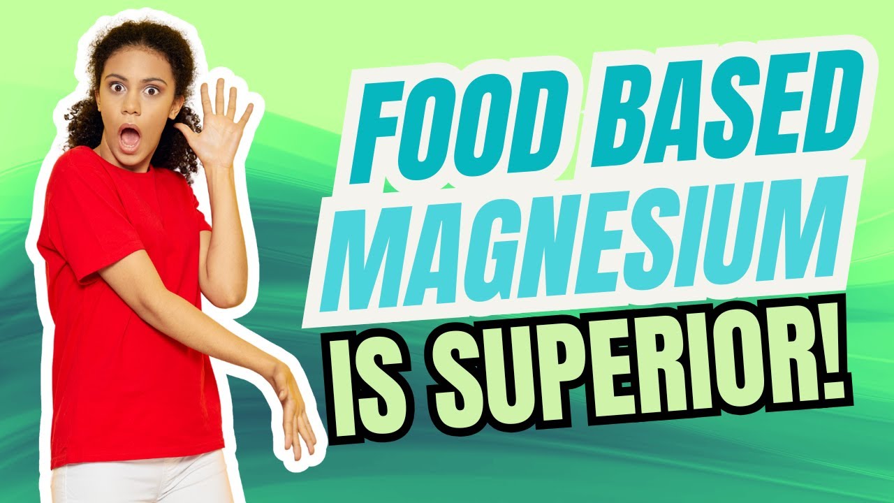 Food Based Magnesium is SUPERIOR | Natural Health Supplements | Nutritionist
