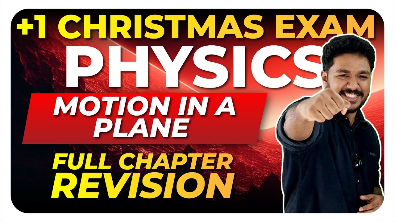 Plus One Christmas Exam | Physics | Motion in a Plane  | Full Chapter Revision | Exam Winner