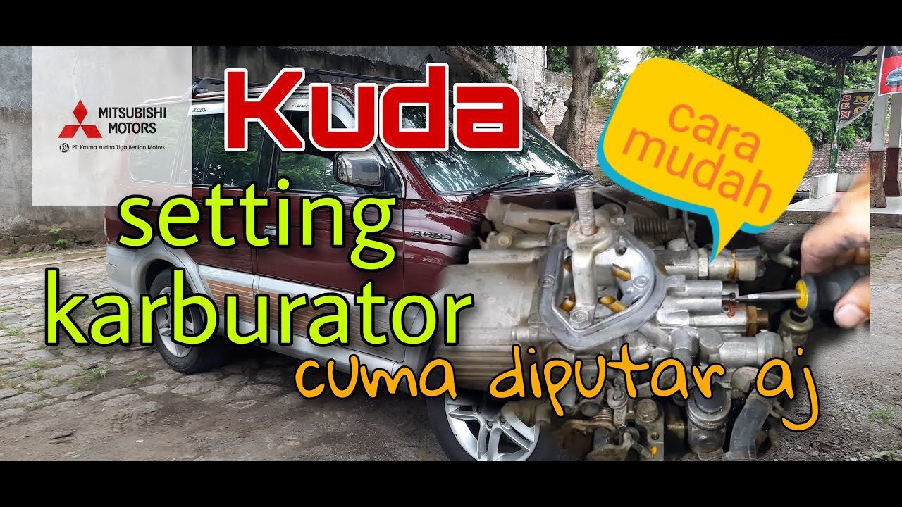 CARA MUDAH SETTING KARBURATOR MITSUBISHII KUDA | MESIN GETAR JADI NORMAL