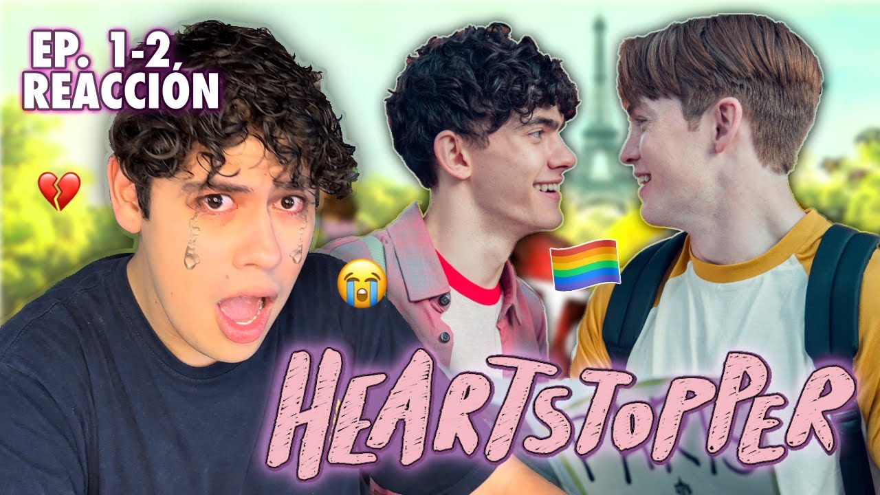 REACCIONANDO A HEARTSTOPPER TEMPORADA 2! *No estaba listo* 😭