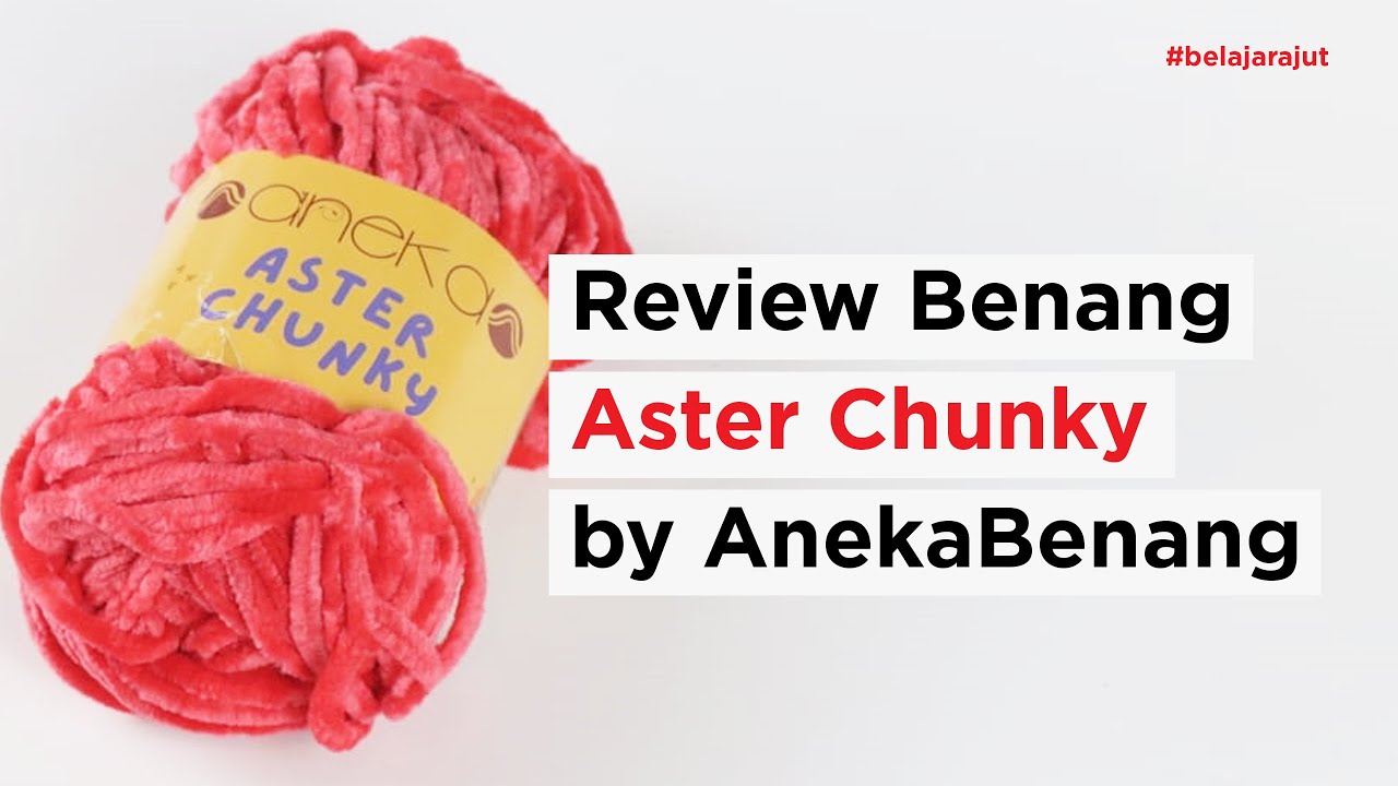 Review Benang Aster Chunky by AnekaBenang