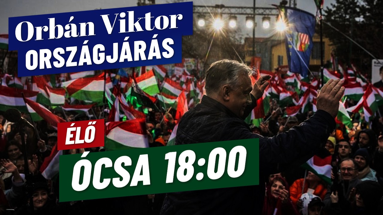 Orb&aacute;n Viktor orsz&aacute;gj&aacute;r&aacute;sa, &Oacute;csa - &eacute;lő k&ouml;zvet&iacute;t&eacute;s - H&iacute;rTV