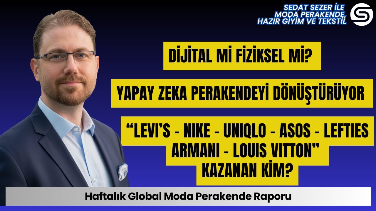 Dijital mi Fiziksel mi? Moda Perakendesinde Yeni Gerçek (Haftalık Global Moda Perakende Bülteni)