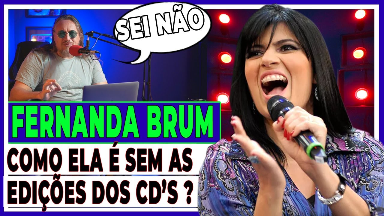 FERNANDA BRUM, AS VEZES VAI MUITO BEM AS VEZES NEM TANTO ?(ANÁLISE VOCAL)