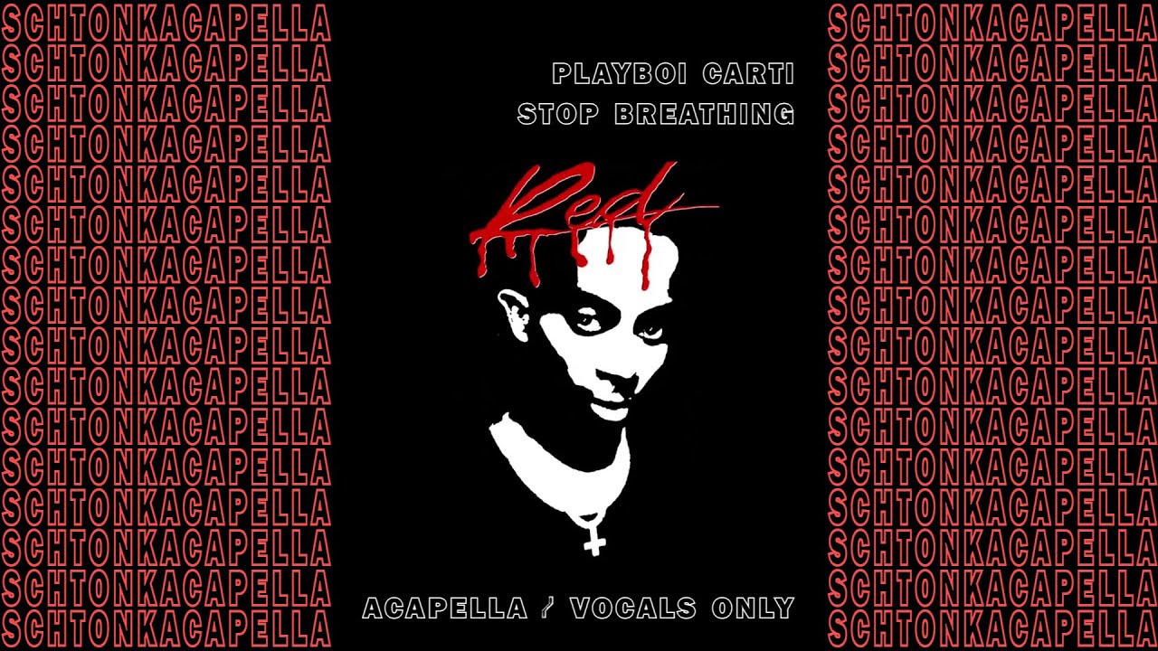 Playboi Carti ~ Stop Breathing (Acapella/Vocals only) 155 BPM