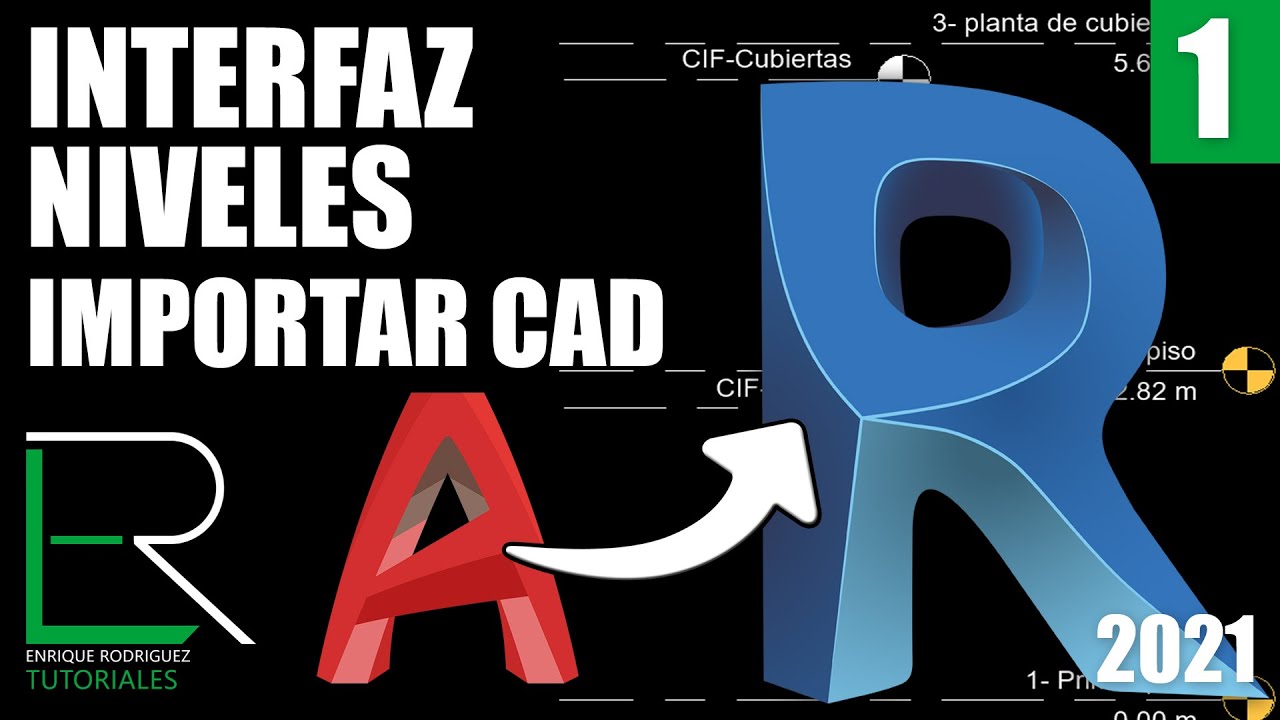 REVIT 2021 | INTERFAZ | NIVELES | IMPORTAR AUTOCAD | TUTORIAL | BIM | ARQUITECTURA |
