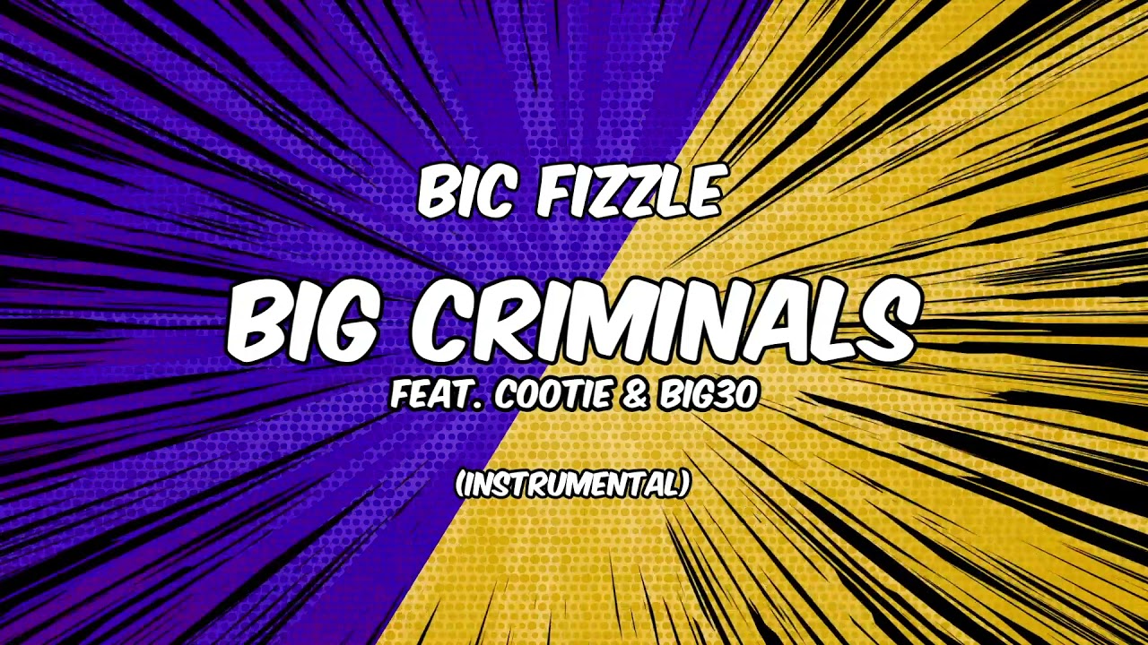 BiC Fizzle - Big Criminals [Instrumental]