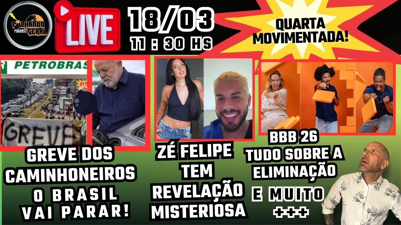 🔥🚨 𝗕𝗢𝗠𝗕𝗔𝗡𝗗𝗢 𝗔𝗚𝗢𝗥𝗔! GREVE VAI PARAR O BRASIL? + ZÉ FELIPE REVELA TUDO + BBB 26 AO VIVO 😱💣