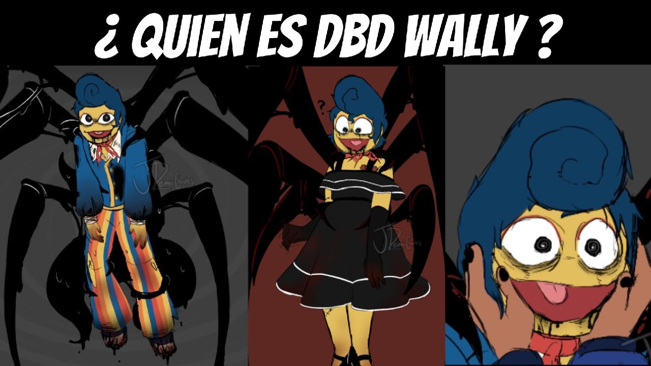 ¿ quien es dbd wally ? el wally basado en Dead BT Daylight