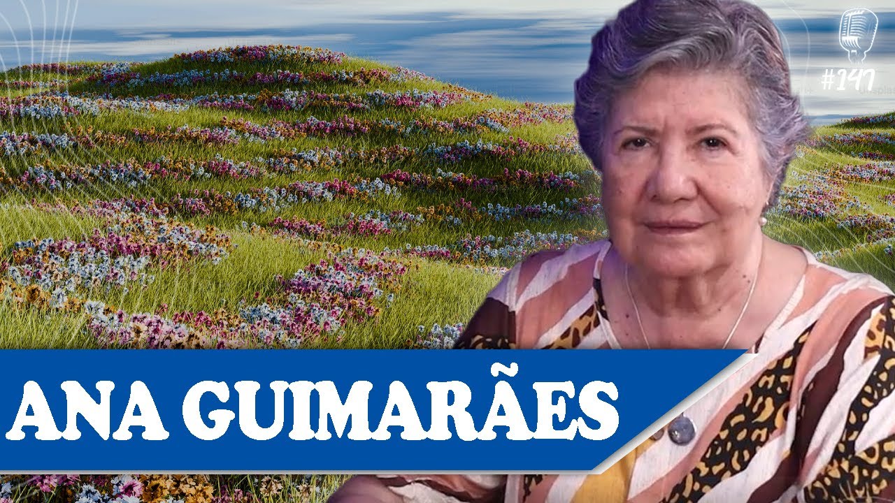 ANA GUIMARÃES NO RECOMEÇAR PODCAST ESPÍRITA #147