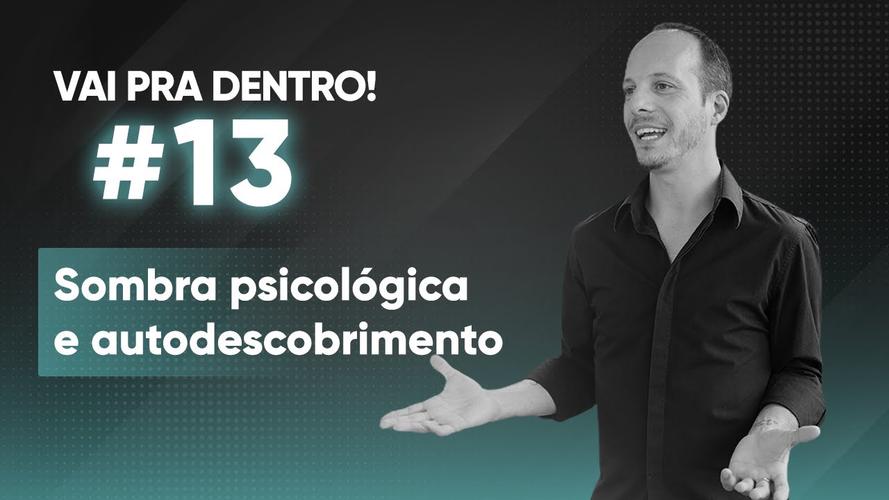 13 Sombra psicológica e autodescobrimento