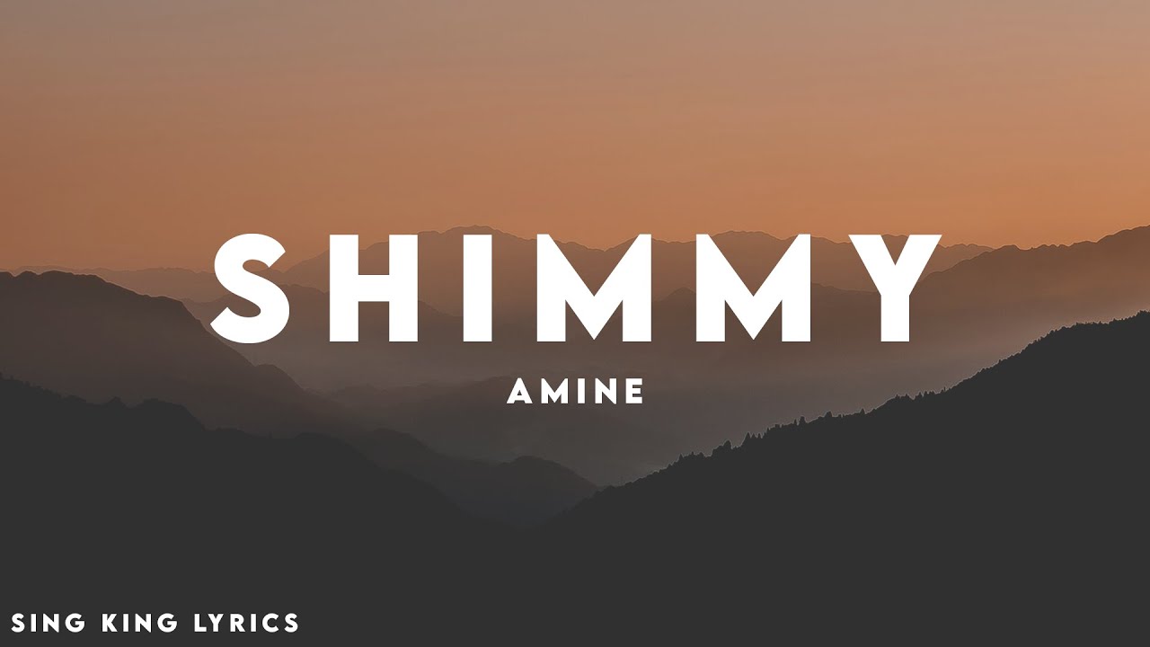 Amine - Shimmy (Lyrics)