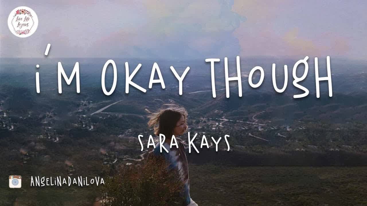 Sara Kays - I'm Okay Though (Lyric Video)