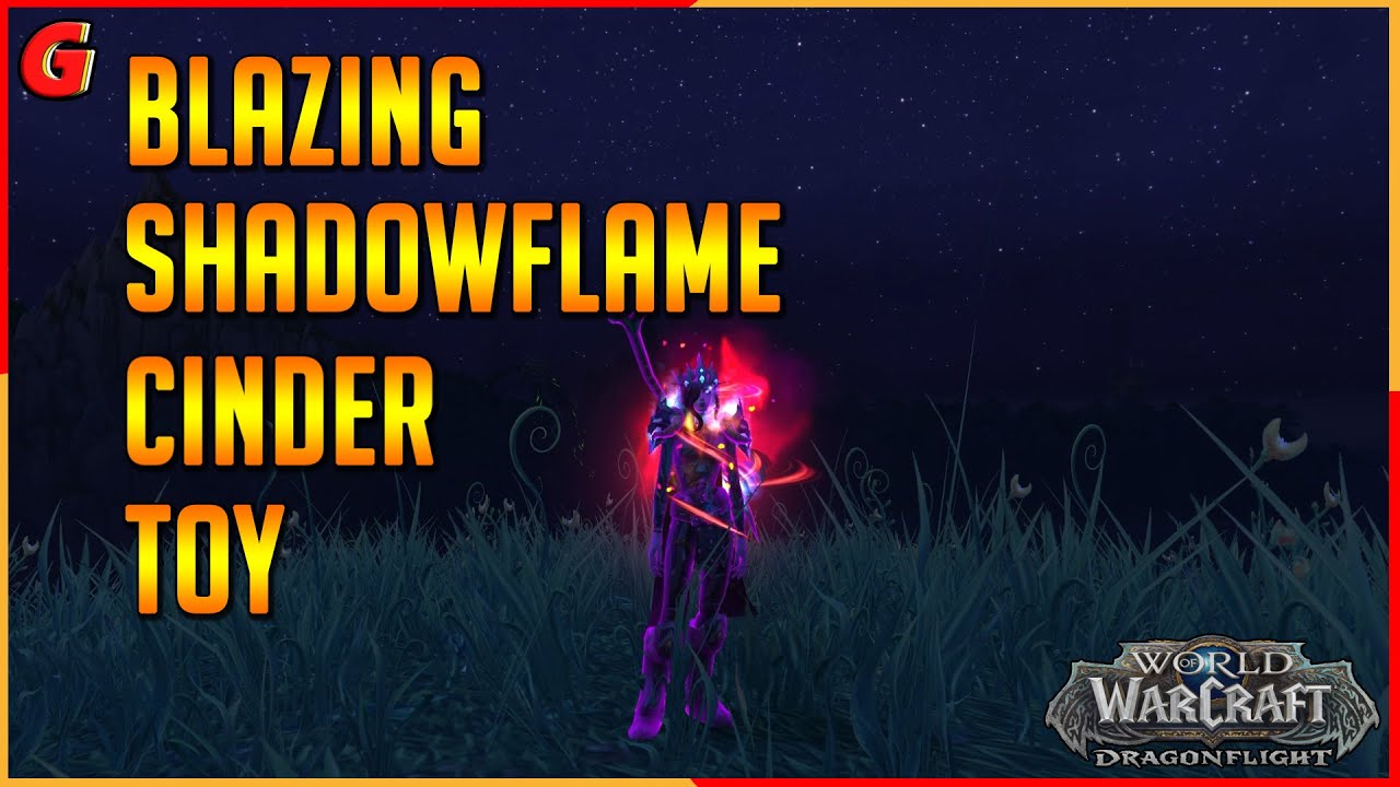 FAST & EASY - Blazing Shadowflame Cinder Toy 🔥  - Word of Warcraft