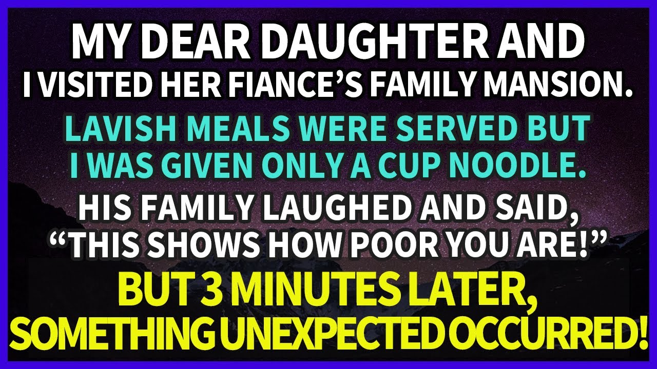 My daughter’s fiancé’s family mocked the “poor” me by serving me only a cup noodle, so we left and…