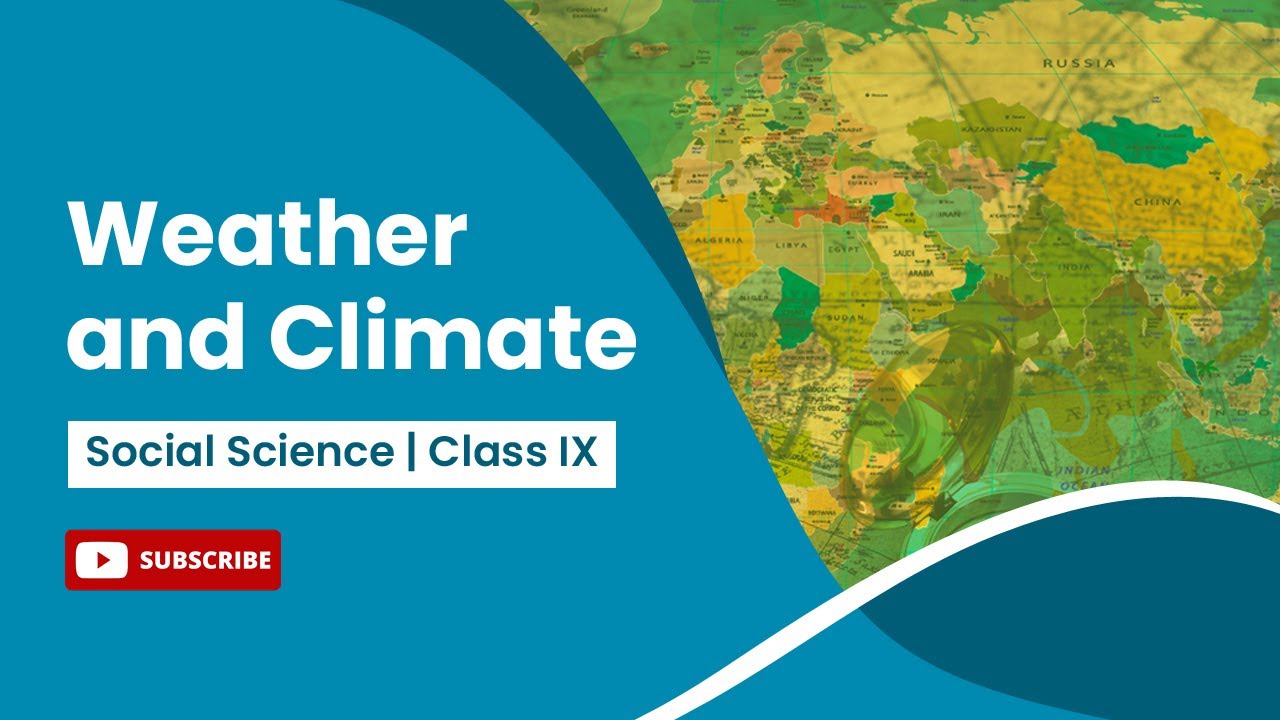 Weather and Climate | Climate | Social Science | Class 9