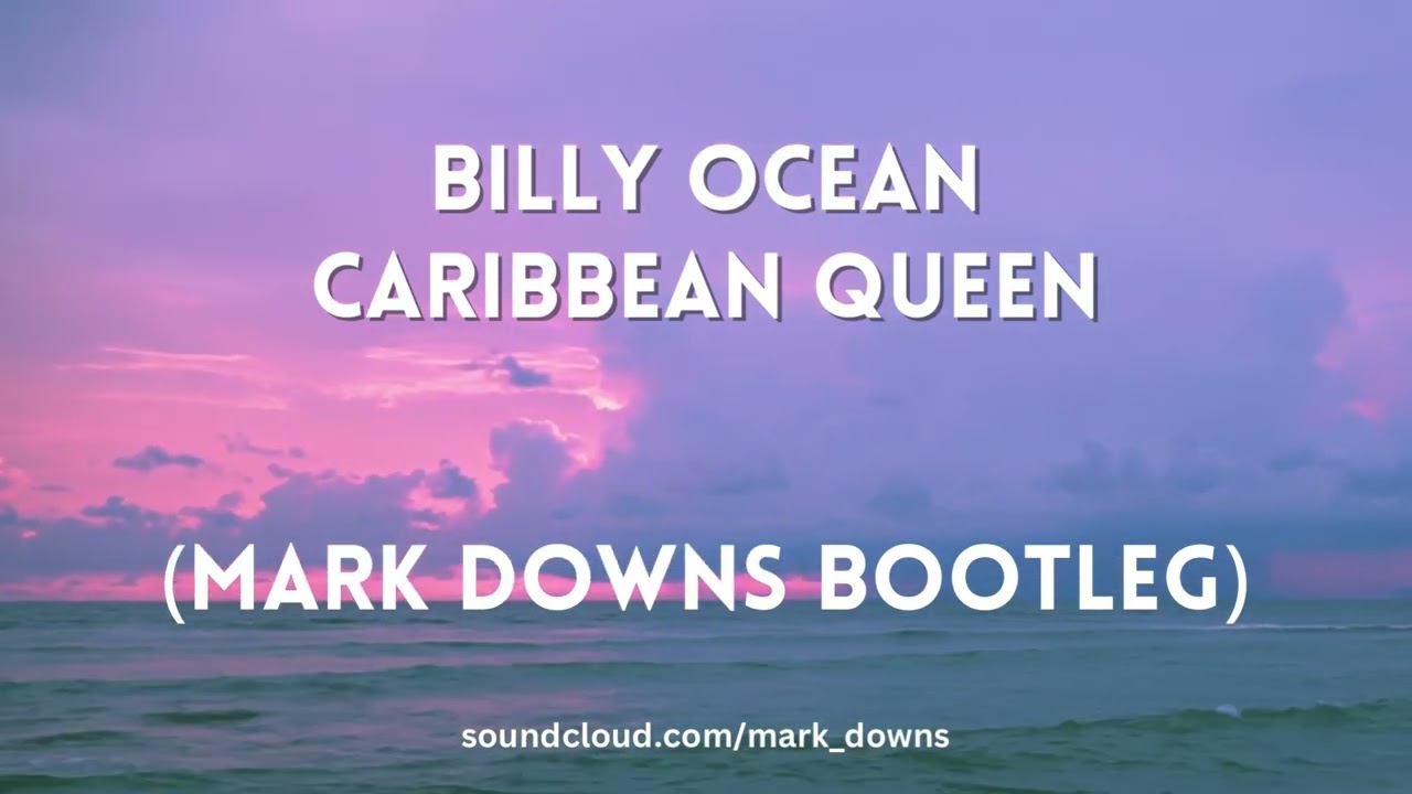 Billy Ocean - Caribbean Queen (Mark Downs Bootleg)