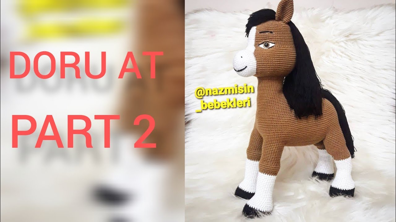 DORU AT PART 2 BACAK GÖVDE.. #amigurumicrochet