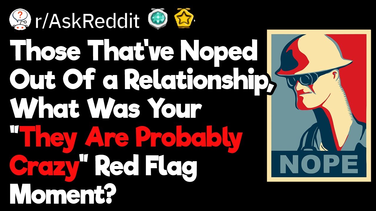 What Made You Nope Out of a Relationship?