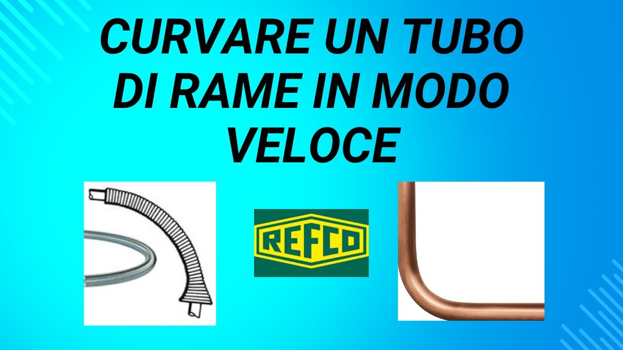 COME CURVARE UN TUBO DI RAME IN MODO VELOCE E RAPIDO