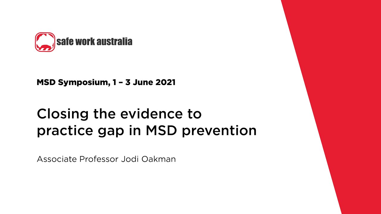 Musculoskeletal Disorders Symposium - Closing the evidence to practice gap in MSD prevention