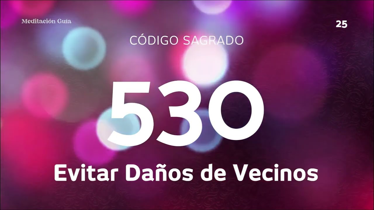 Codigo Sagrado 530 | Evitar daños de Vecinos