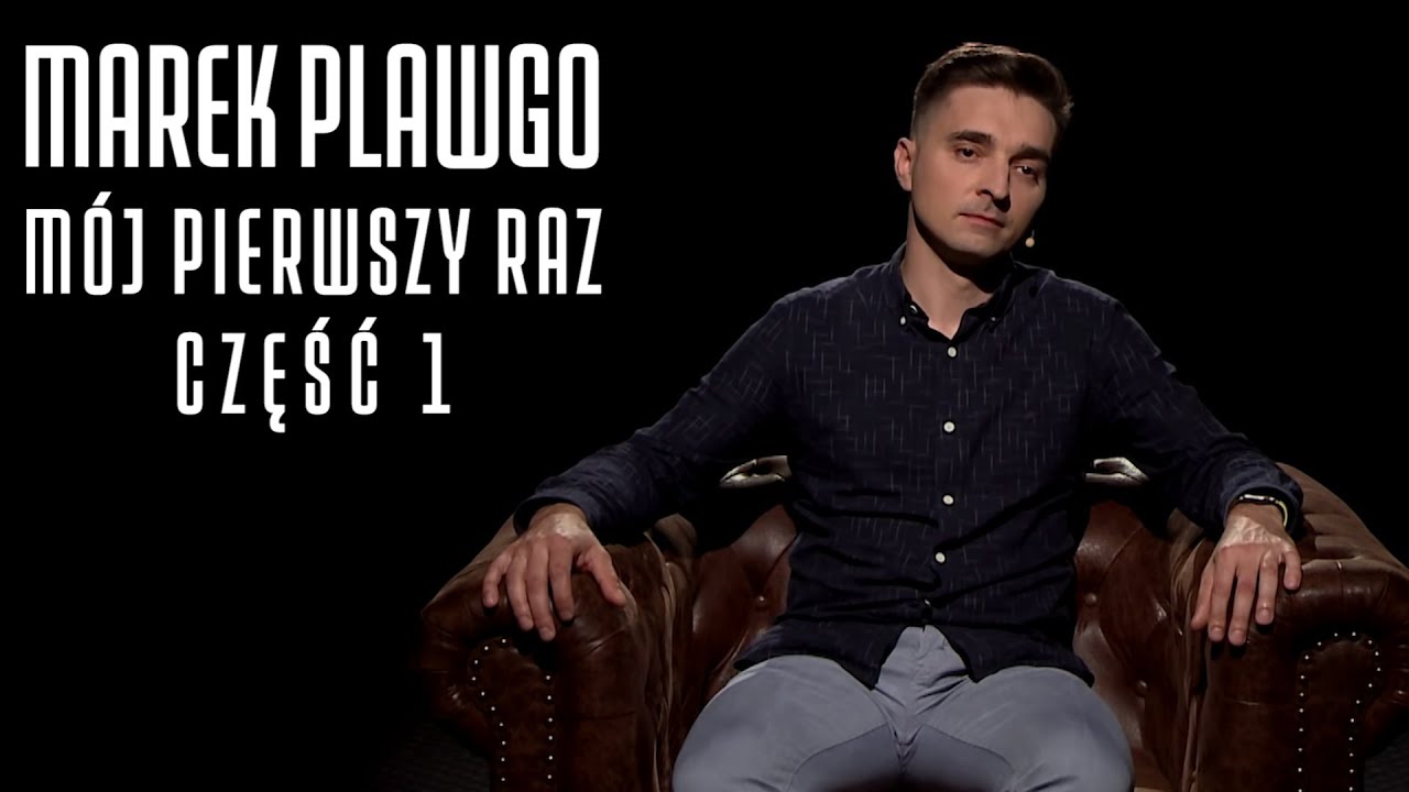 MAREK PLAWGO - MÓJ PIERWSZY RAZ #11