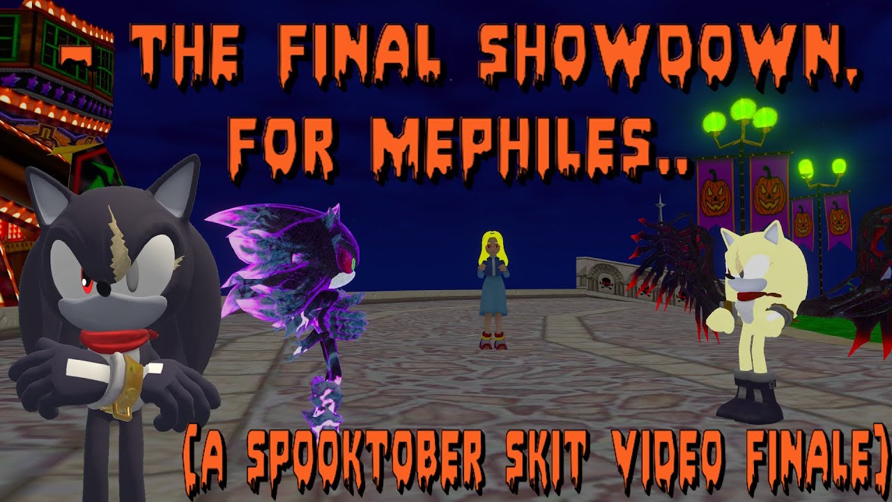 The Final Showdown For Mephiles.. (A SpookTober Skit Video Finale)