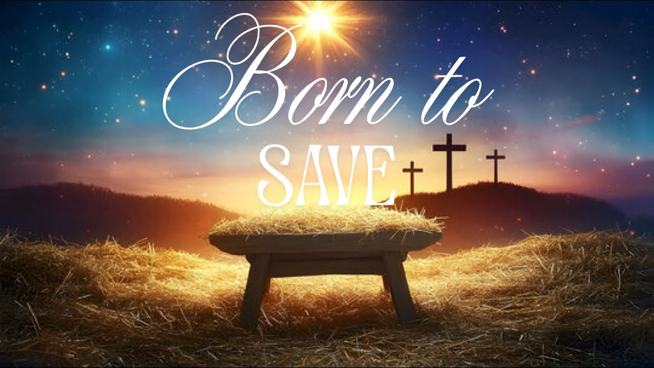 Born To Save - Christmas Play