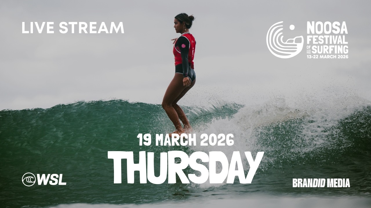NOOSA FESTIVAL OF SURFING -MARCH 19th