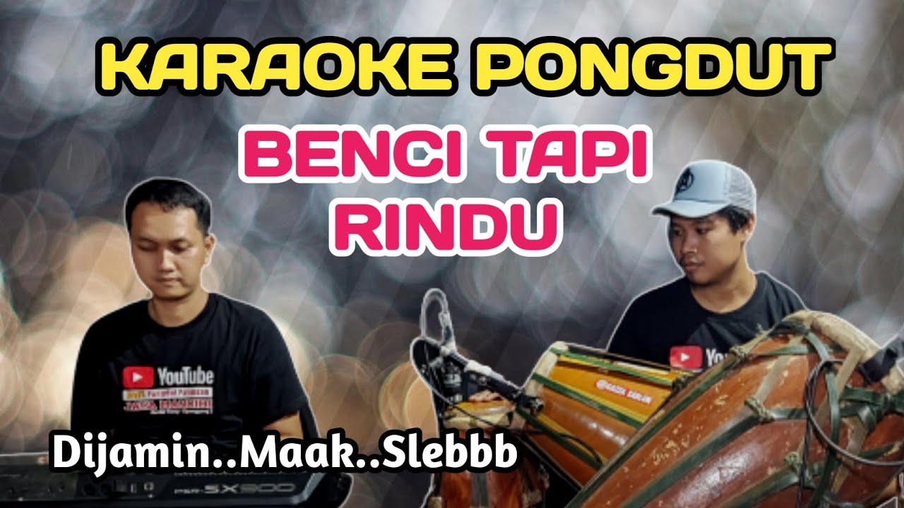 BENCI TAPI RINDU - KARAOKE PONGDUT