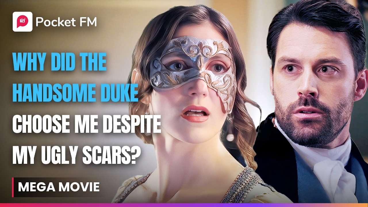 Why Did The Handsome Duke Chose Me Despite My Scary Scars? | The Duke's Masked Bride