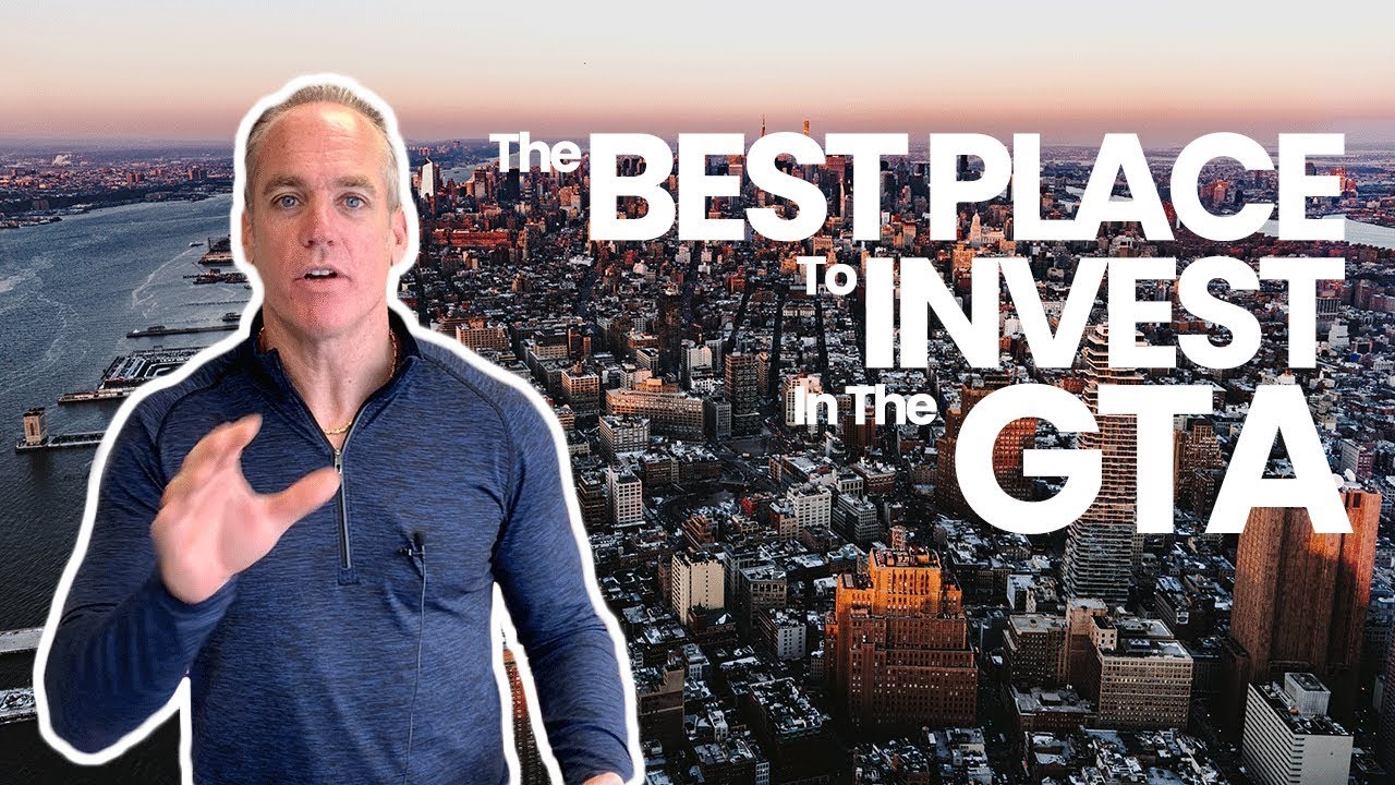 Where is the Best Place to Invest in the GTA?