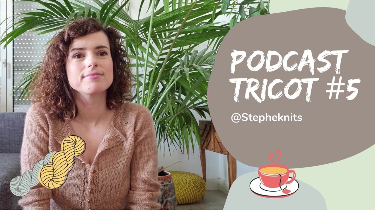 Podcast tricot #5 - Des couleurs ou comment sortir de ma zone de confort