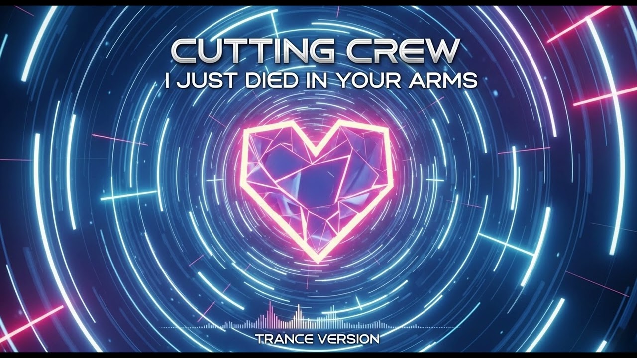 CUTTING CREW-I JUST DIED IN YOUR ARMS (TRANCE VERSION)