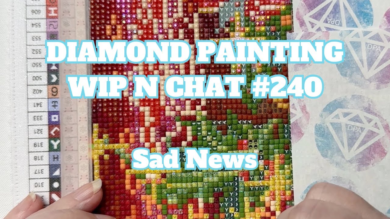 This Week Seemed To Last Forever . . . | Diamond Painting WIP n Chat 240