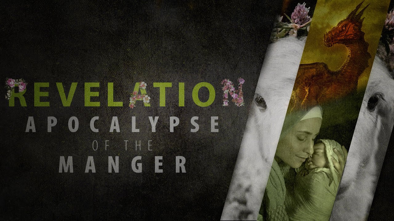 Revelation: Apocalypse of the Manger • Revelation 12 | protoevangelium